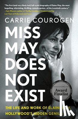 Courogen, Carrie - Miss May Does Not Exist: The Life and Work of Elaine May, Hollywood's Hidden Genius