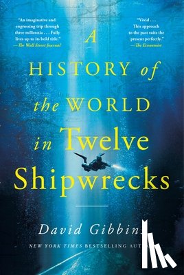 Gibbins, David - A History of the World in Twelve Shipwrecks
