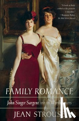 Strouse, Jean - Family Romance: John Singer Sargent and the Wertheimers