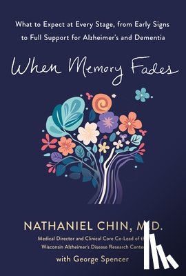 Nathaniel Chin, M.D. - When Memory Fades