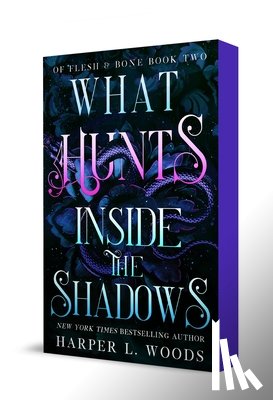 Woods, Harper L. - What Hunts Inside the Shadows: Of Flesh & Bone, Book Two