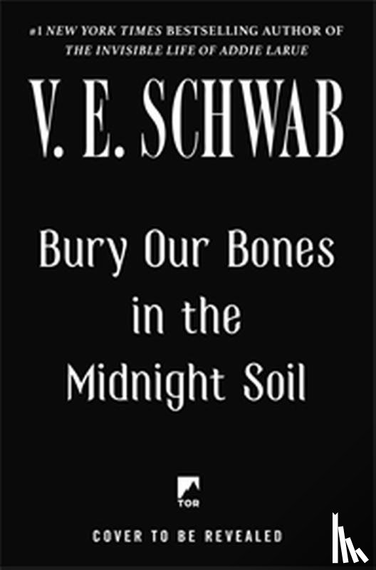 Schwab, V. E. - Bury Our Bones in the Midnight Soil