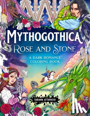 Attanasio, Fabiana - Mythogothica: Rose and Stone