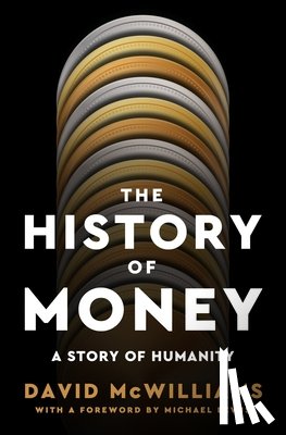 McWilliams, David - The History of Money: A Story of Humanity