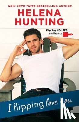 Hunting, Helena - I Flipping Love You