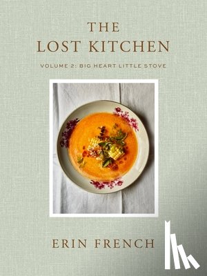 French, Erin - The Lost Kitchen Volume 2: Big Heart Little Stove