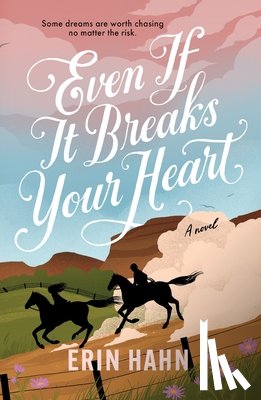 Hahn, Erin - Even If It Breaks Your Heart