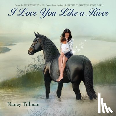 Tillman, Nancy - I Love You Like a River