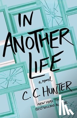 Hunter, C. C. - In Another Life