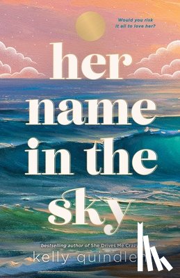 Quindlen, Kelly - Her Name in the Sky