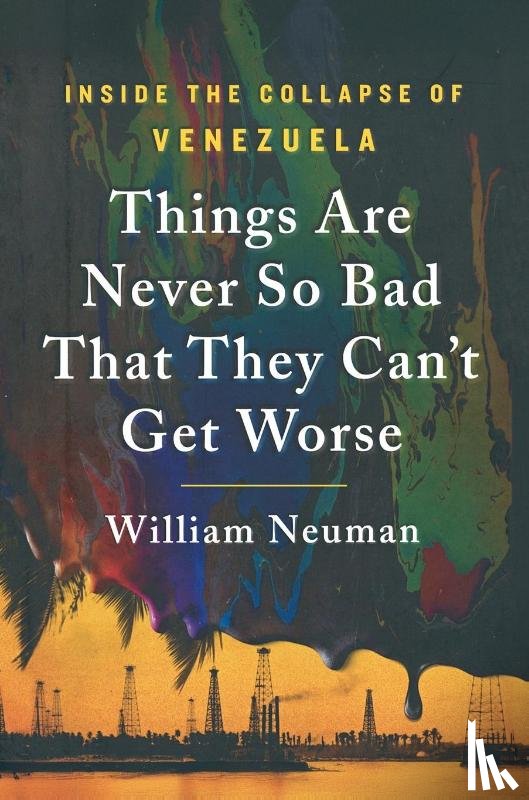 Neuman, William - Things Are Never So Bad That They Can't Get Worse
