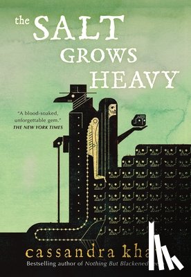Khaw, Cassandra - The Salt Grows Heavy
