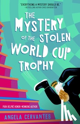Cervantes, Angela - Mystery of the Stolen World Cup Trophy