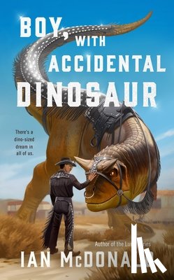 McDonald, Ian - Boy, with Accidental Dinosaur