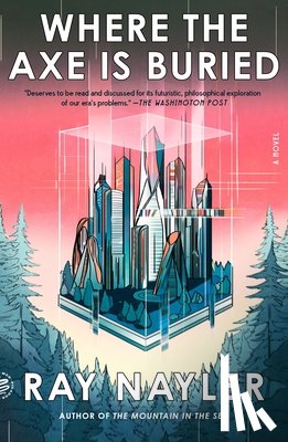 Nayler, Ray - Where the Axe Is Buried