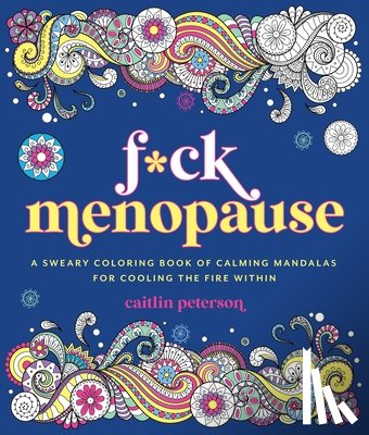Peterson, Caitlin - F*ck Menopause