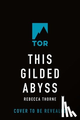 Thorne, Rebecca - This Gilded Abyss