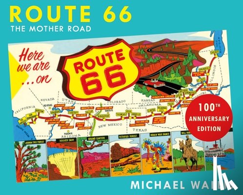 Wallis, Michael - Route 66, 100th Anniversary Edition
