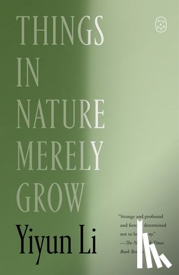 Li, Yiyun - Things in Nature Merely Grow