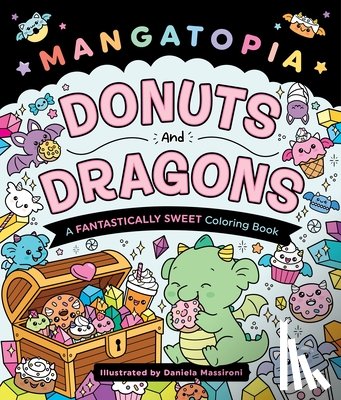 Massironi, Daniela - Mangatopia: Donuts and Dragons