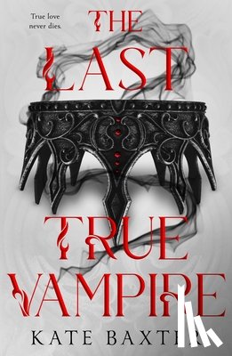 Baxter, Kate - The Last True Vampire