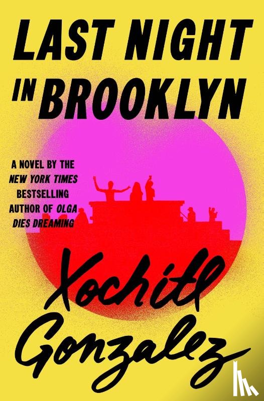 Gonzalez, Xochitl - Last Night in Brooklyn