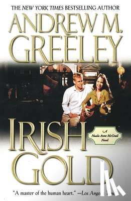 Greeley, Andrew M. - Irish Gold: A Nuala Anne McGrail Novel