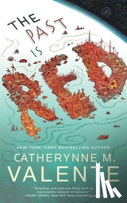 Valente, Catherynne M. - The Past Is Red