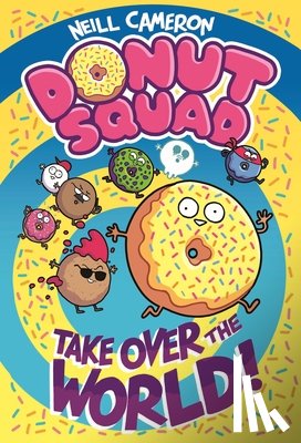 Cameron, Neill - The Donut Squad: Take Over the World!
