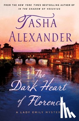 Alexander, Tasha - The Dark Heart of Florence