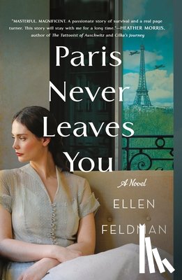 Feldman, Ellen - Paris Never Leaves You