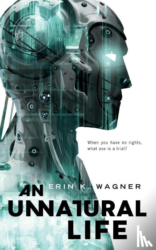 Wagner, Erin K. - An Unnatural Life
