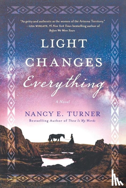 Turner, Nancy E. - Light Changes Everything