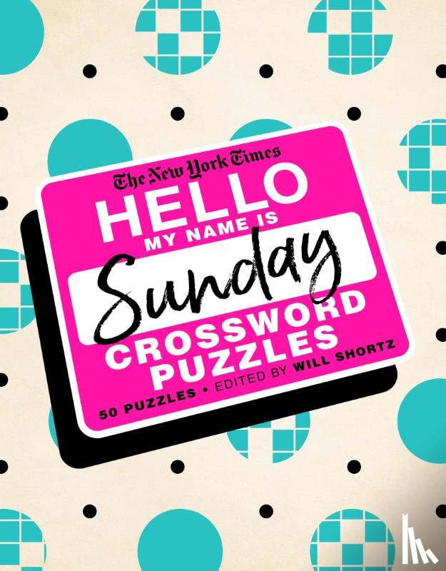 Shortz, Will - The New York Times Hello, My Name Is Sunday