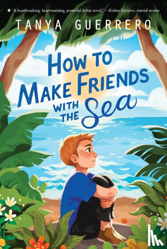 Guerrero, Tanya - How to Make Friends with the Sea
