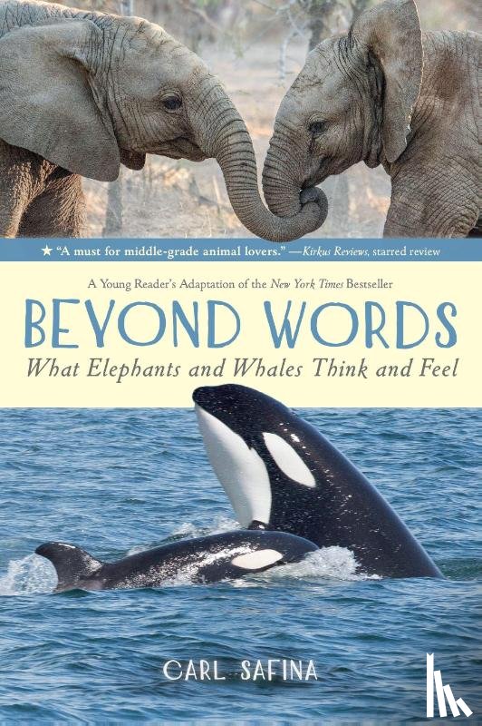 Safina, Carl - Beyond Words: What Elephants and Whales Think and Feel (A Young Reader's Adaptation)