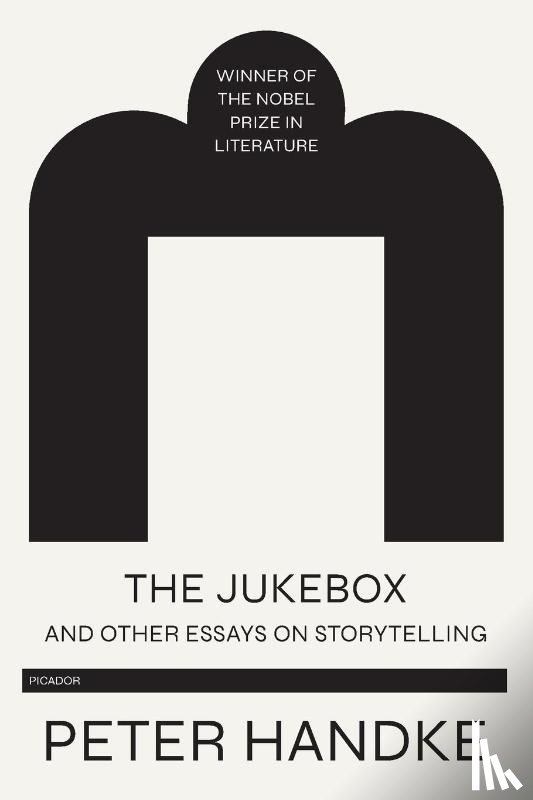 Handke, Peter - Jukebox and Other Essays on Storytelling