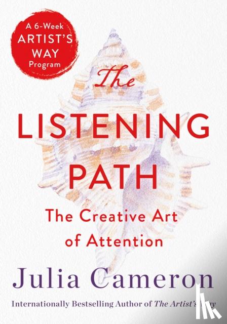 Cameron, Julia - The Listening Path: The Creative Art of Attention