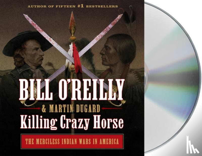 O'Reilly, Bill, Dugard, Martin - Killing Crazy Horse