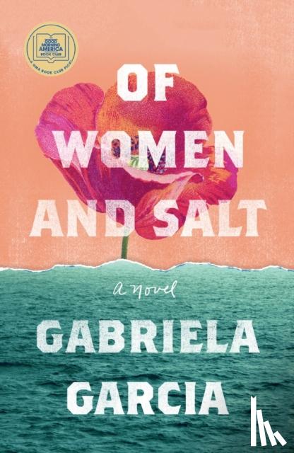Garcia, Gabriela - Of Women and Salt