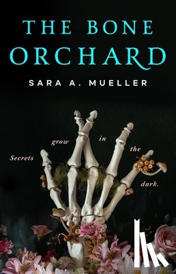 Mueller, Sara A. - The Bone Orchard