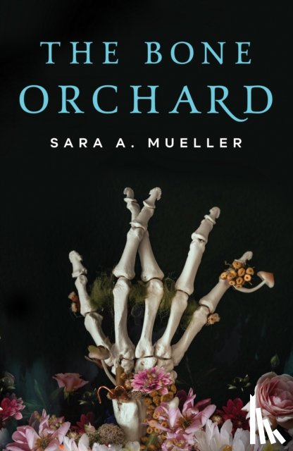 Mueller, Sara A. - The Bone Orchard