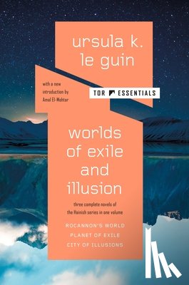 Le Guin, Ursula K. - Worlds of Exile and Illusion: Three Complete Novels of the Hainish Series in One Volume--Rocannon's World; Planet of Exile; City of Illusions
