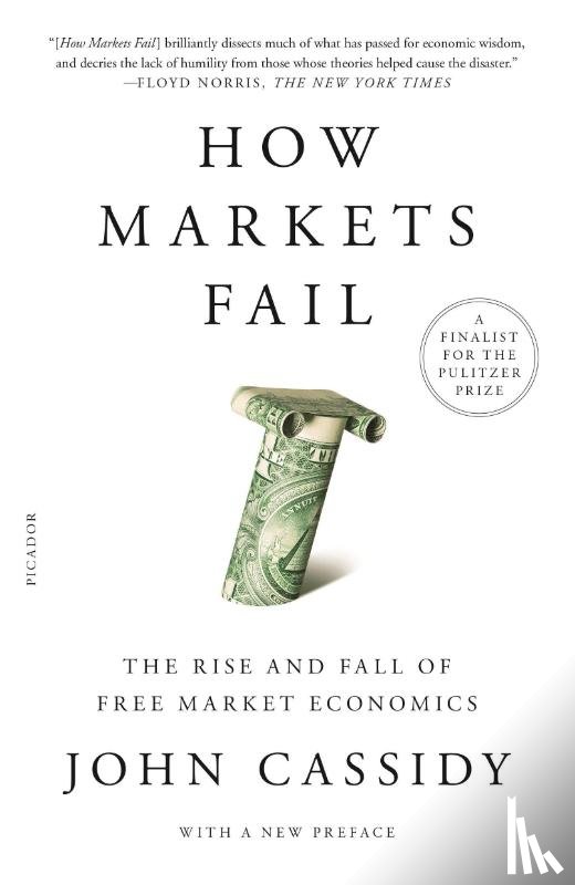 Cassidy, John - How Markets Fail