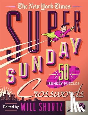 Shortz, Will - The New York Times Super Sunday Crosswords Volume 9