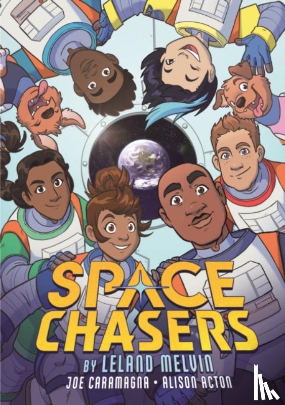 Caramagna, Leland Melvin and Joe - Space Chasers by Leland Melvin