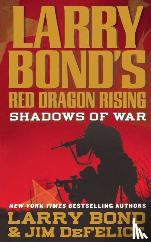 Bond, Larry, DeFelice, Jim - Larry Bond's Red Dragon Rising: Shadows of War