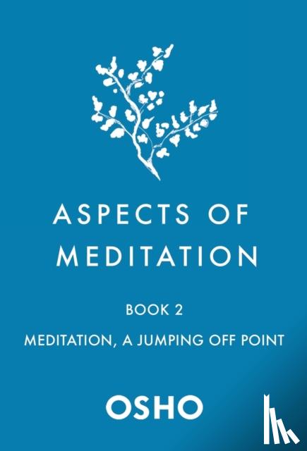 Osho - Aspects of Meditation Book 2