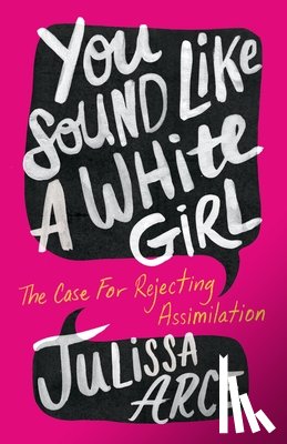 Arce, Julissa - You Sound Like a White Girl