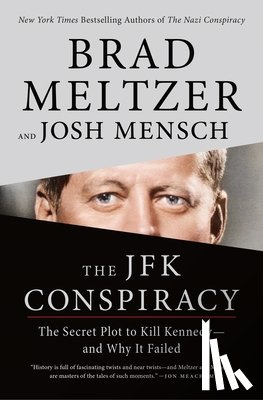 Meltzer, Brad - The JFK Conspiracy: The Secret Plot to Kill Kennedy--And Why It Failed